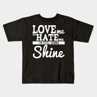 Love Me Or Hate Me Kids T-Shirt